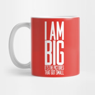 I Am Big Mug